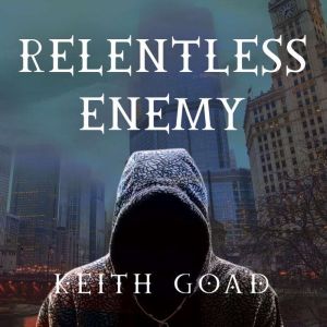 Relentless Enemy, Keith Goad