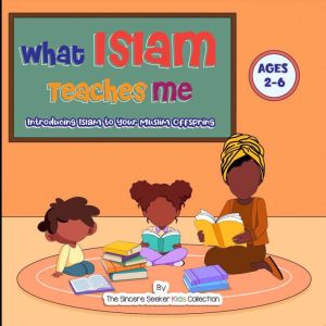 What Islam Teaches Me