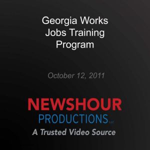 Georgia Works Jobs Training Program, PBS NewsHour