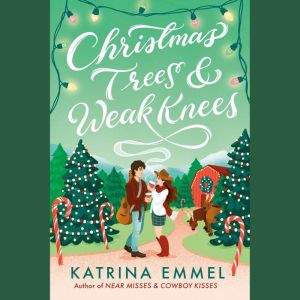 Christmas Trees Weak Knees, Katrina Emmel