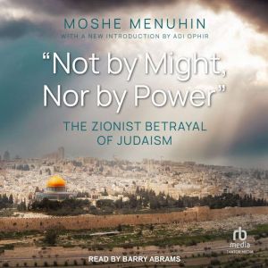 Not by Might, Nor by Power, Moshe Menuhin