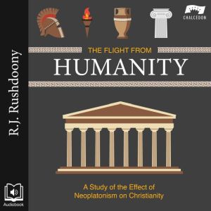The Flight From Humanity, R. J. Rushdoony