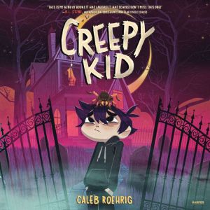 Creepy Kid, Caleb Roehrig