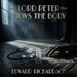 Lord Peter views the body, Edward Richardson