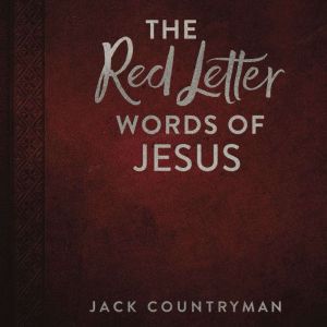 The Red Letter Words of Jesus, Jack Countryman