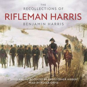 The Recollections of Rifleman Harris, Benjamin Randell Harris