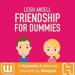 Friendship for Dummies, Leigh Ansell