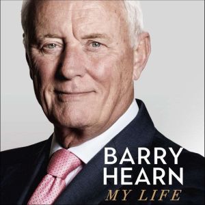 Barry Hearn My Life, Barry Hearn