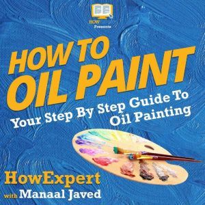 How To Oil Paint, HowExpert