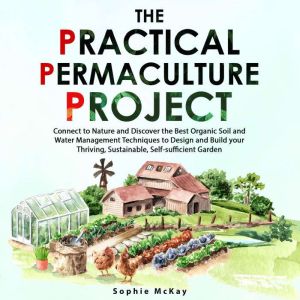 The Practical Permaculture Project, Sophie McKay