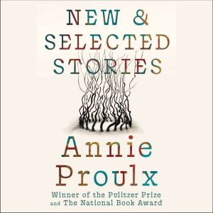 Annie Proulx Stories, Annie Proulx