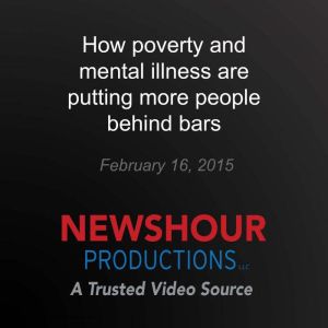 How poverty and mental illness are pu..., PBS NewsHour