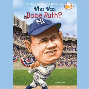 Who Was Babe Ruth?