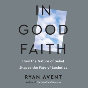 In Good Faith, Ryan Avent