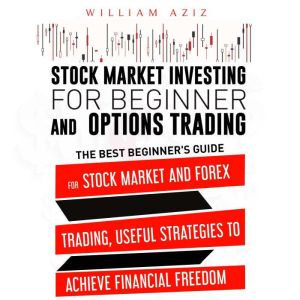 Stock Market Investing for Beginner a..., william aziz
