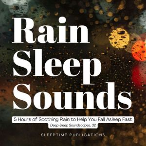Rain Sleep Sounds, Sleeptime Publications