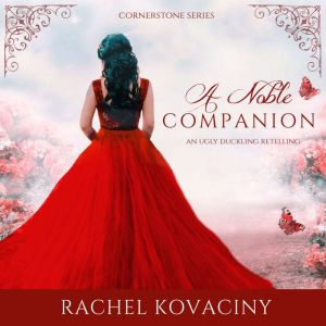 A Noble Companion: An Ugly Duckling Retelling