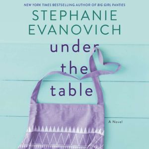 Under the Table, Stephanie Evanovich