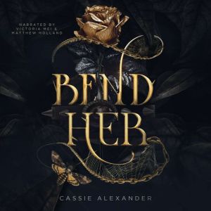 Bend Her, Cassie Alexander
