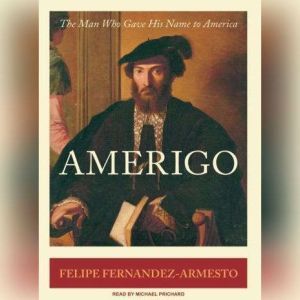 Amerigo, Felipe FernandezArmesto