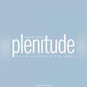 Plenitude, Juliet B. Schor