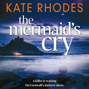 The Mermaids Cry, Kate Rhodes