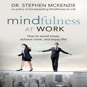Mindfulness at Work, Stephen McKenzie