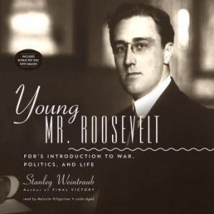 Young Mr. Roosevelt, Stanley Weintraub