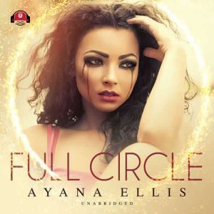 Full Circle, Ayana Ellis