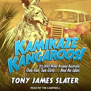 Kamikaze Kangaroos!, Tony James Slater