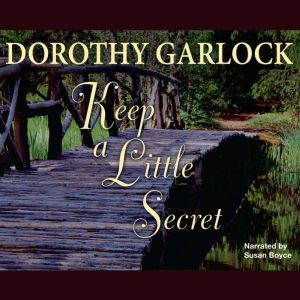 Keep a Little Secret, Dorothy Garlock