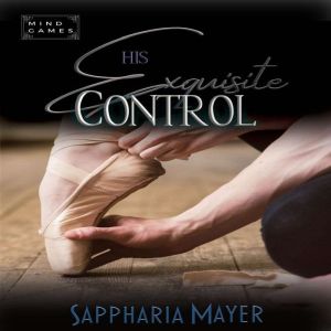 His Exquisite Control, Sappharia Mayer