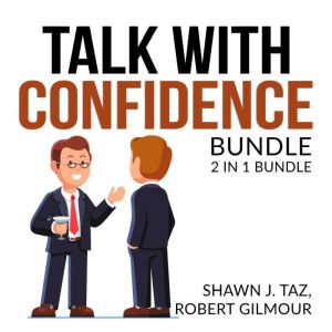 Talk With Confidence Bundle, 2 in 1 B..., Shawn J. Taz and Robert Gilmour