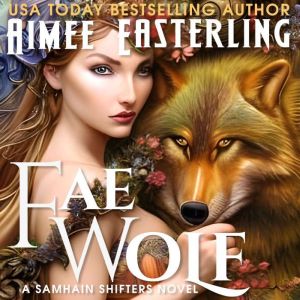 Fae Wolf, Aimee Easterling