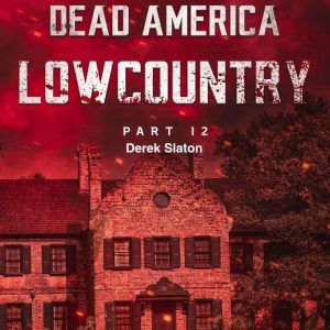 Dead America  Lowcountry Part 12, Derek Slaton