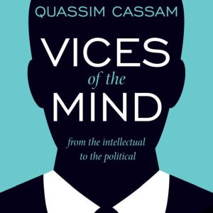 Vices of the Mind, Quassim Cassam