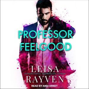 Professor Feelgood, Leisa Rayven
