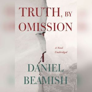 Truth, by Omission, Daniel Beamish