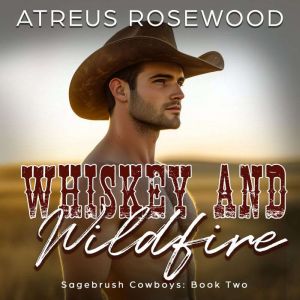 Whiskey and Wildfire: MM Cowboy Romance