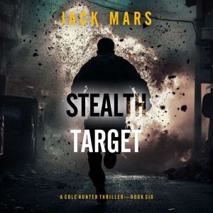 Stealth Target A Cole Hunter Action ..., Jack Mars