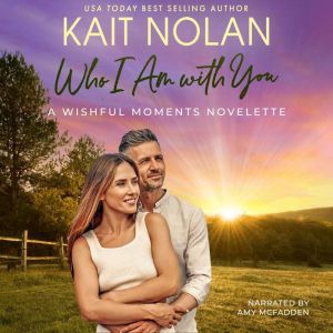 Who I Am with You, Kait Nolan
