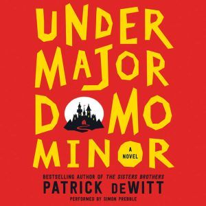 Undermajordomo Minor, Patrick deWitt