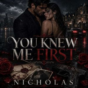 You Knew Me First, NICHOLAS