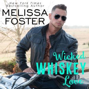 Wicked Whiskey Love, Melissa Foster
