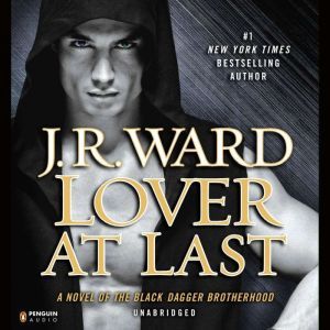 Lover At Last: A Novel of the Black Dagger Brotherhood, J.R. Ward