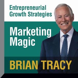 Marketing Magic, Brian Tracy