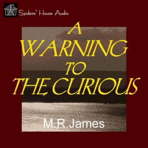 A Warning to the Curious, M. R. James
