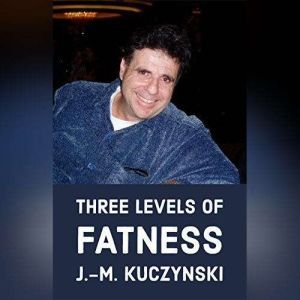 The Levels of Fatness, J.-M. Kuczynski