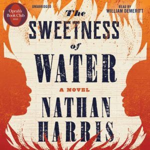 The Sweetness of Water A Novel, Nathan Harris