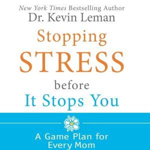 Stopping Stress Before It Stops You, Kevin Leman